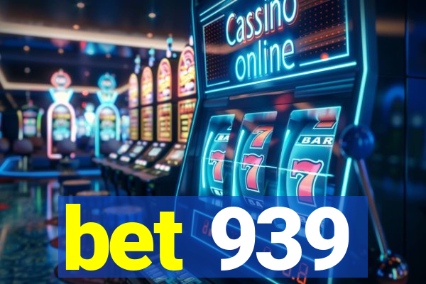 bet 939